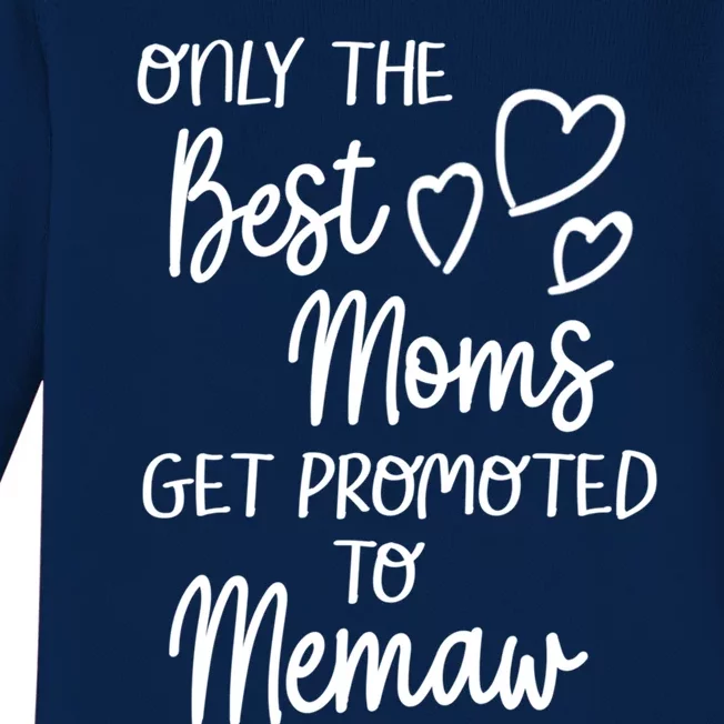 The Best Moms Get Promoted To Memaw For Special Grandma Cute Gift Baby Long Sleeve Bodysuit