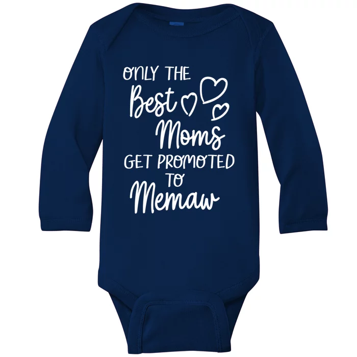 The Best Moms Get Promoted To Memaw For Special Grandma Cute Gift Baby Long Sleeve Bodysuit