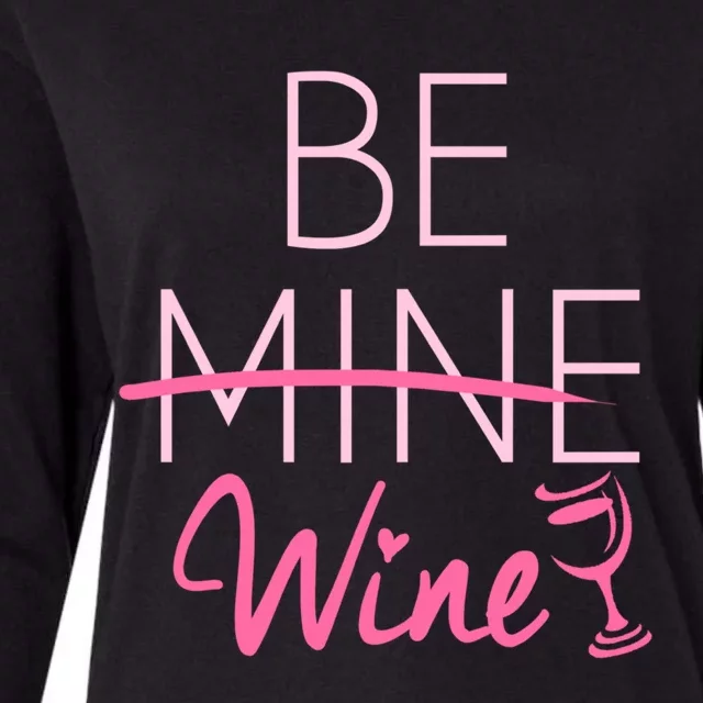 Trendy Be Mine Be Wine Valentine's Day Humor Cool Gift Womens Cotton Relaxed Long Sleeve T-Shirt