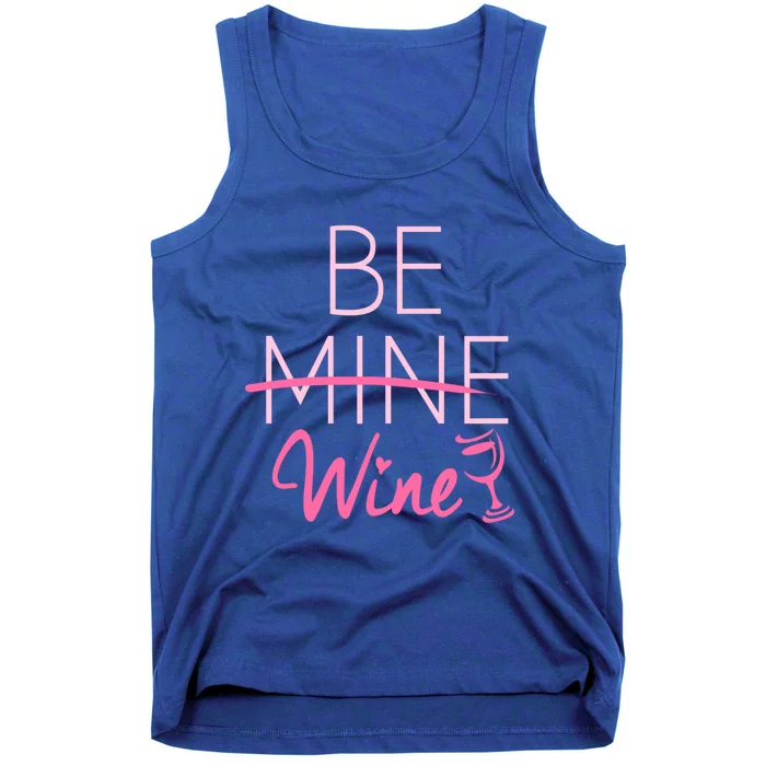 Trendy Be Mine Be Wine Valentine's Day Humor Cool Gift Tank Top