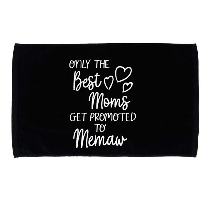 The Best Moms Get Promoted To Memaw For Special Grandma Microfiber Hand Towel