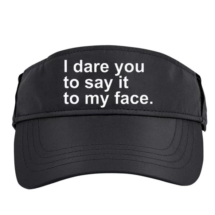 Talking Behind My Back I Dare You To Say It To My Face Adult Drive Performance Visor