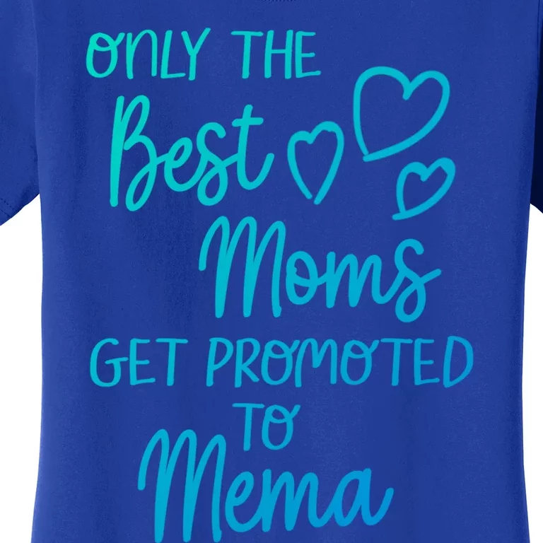 The Best Moms Get Promoted To Mema For Special Grandma Cute Gift Women's T-Shirt