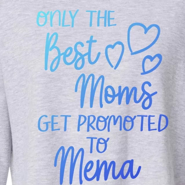 The Best Moms Get Promoted To Mema For Special Grandma Cute Gift Cropped Pullover Crew