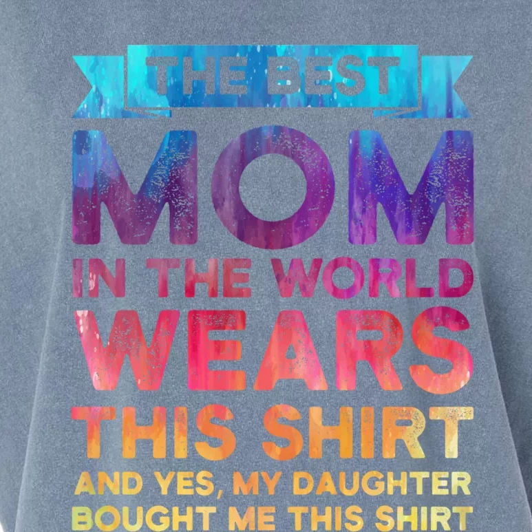 The Best Mom In The World Wears Daughter Funny Gift Garment-Dyed Women's Muscle Tee