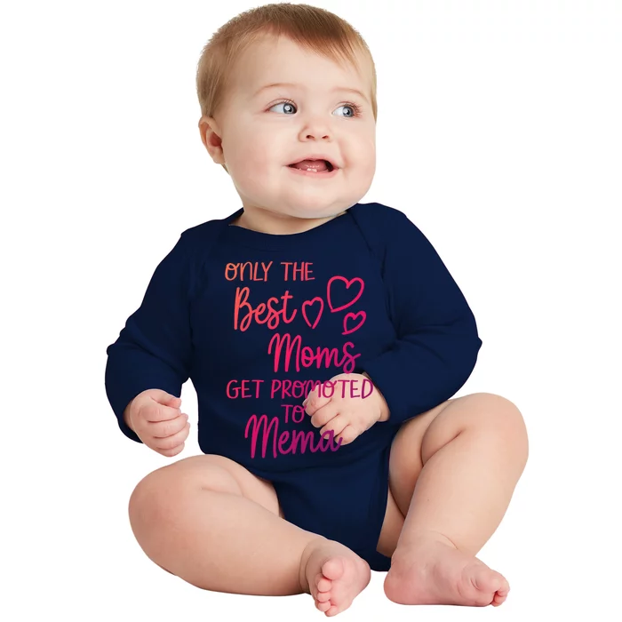 The Best Moms Get Promoted To Mema For Special Grandma Cute Gift Baby Long Sleeve Bodysuit