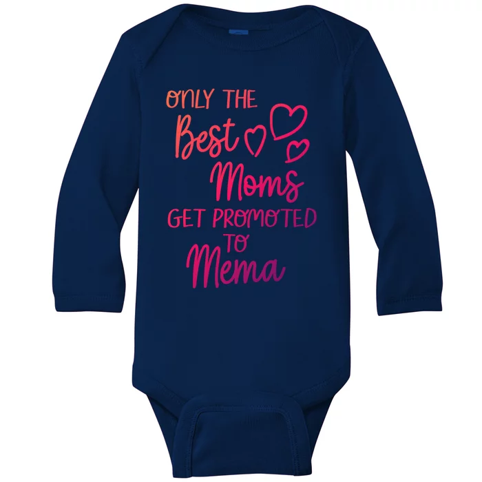 The Best Moms Get Promoted To Mema For Special Grandma Cute Gift Baby Long Sleeve Bodysuit