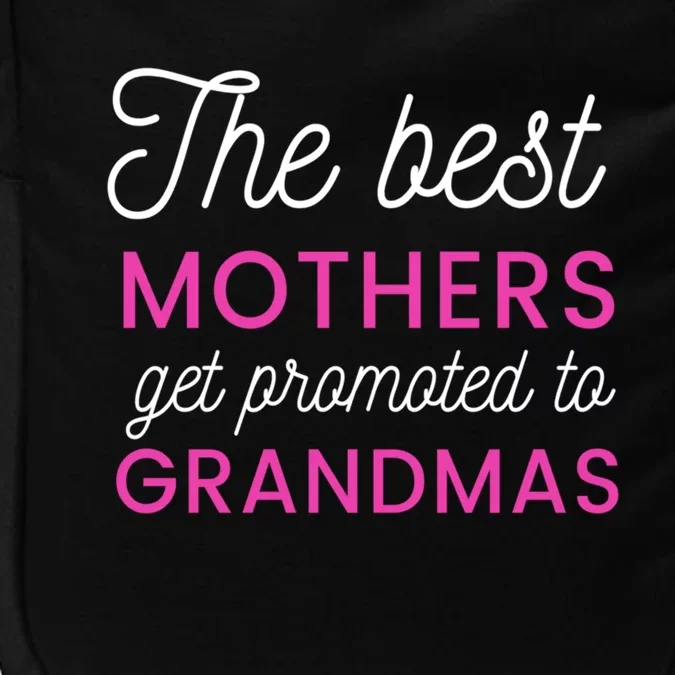 The Best Mothers Get Promoted To Grandmas Funny Gift Impact Tech Backpack