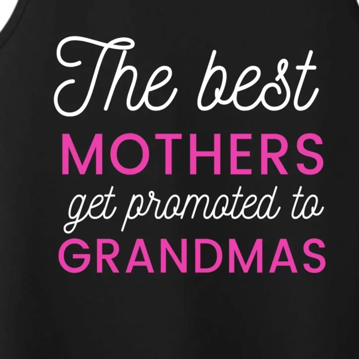 The Best Mothers Get Promoted To Grandmas Funny Gift Performance Tank