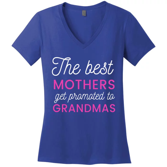 The Best Mothers Get Promoted To Grandmas Funny Gift Women's V-Neck T-Shirt