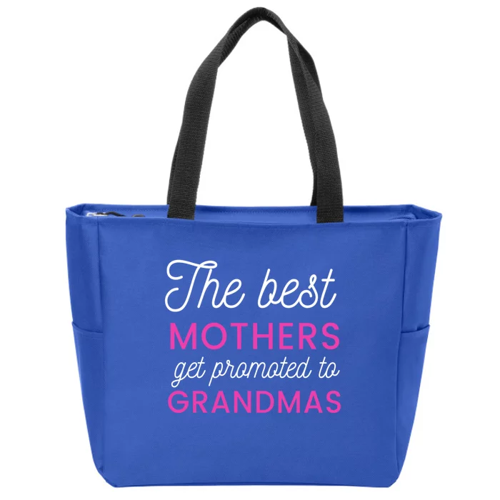 The Best Mothers Get Promoted To Grandmas Funny Gift Zip Tote Bag