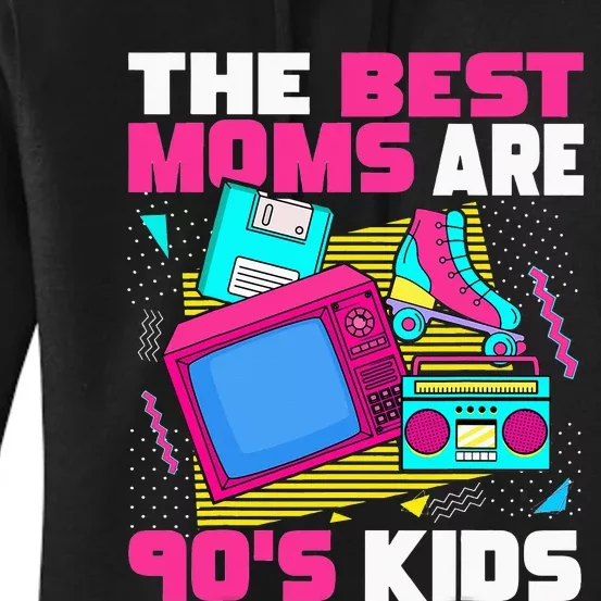 The Best Moms Are 90s Aesthetic funny Mother's Day Women's Pullover Hoodie