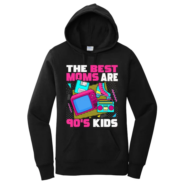 The Best Moms Are 90s Aesthetic funny Mother's Day Women's Pullover Hoodie