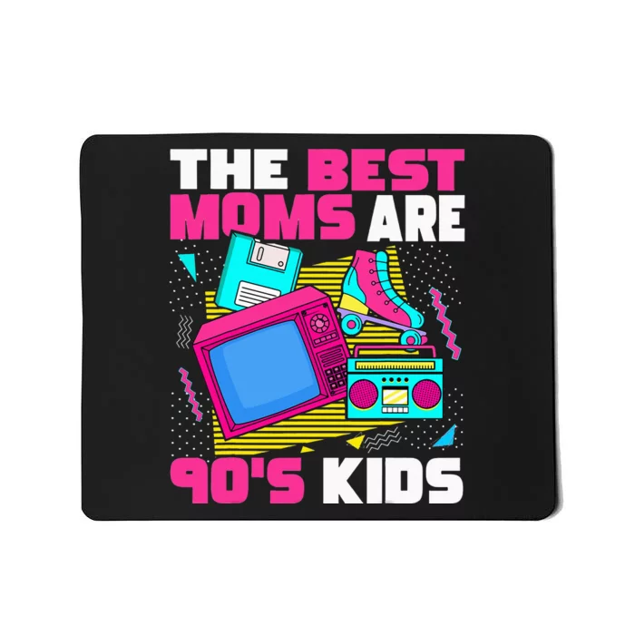 The Best Moms Are 90s Aesthetic funny Mother's Day Mousepad