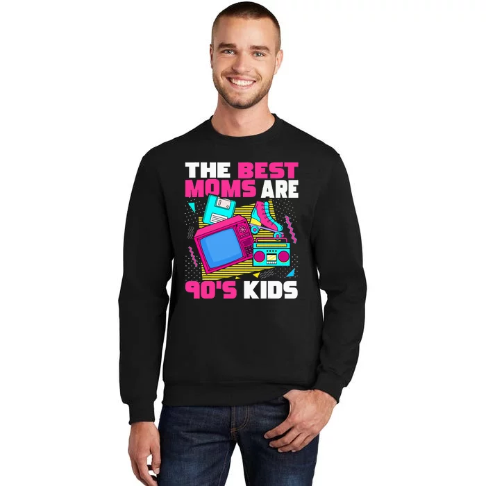 The Best Moms Are 90s Aesthetic funny Mother's Day Tall Sweatshirt