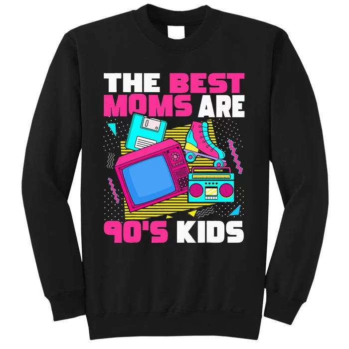 The Best Moms Are 90s Aesthetic funny Mother's Day Tall Sweatshirt