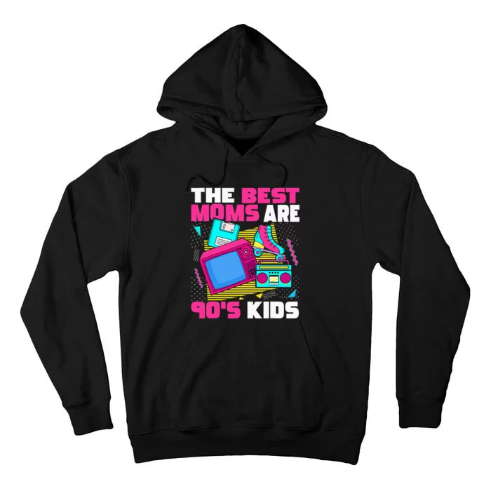 The Best Moms Are 90s Aesthetic funny Mother's Day Tall Hoodie