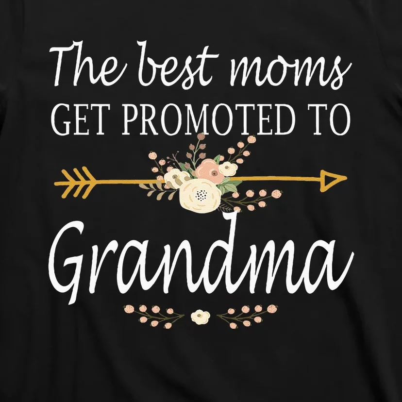 The Best Moms Get Promoted To Grandma Gift New Grandma T-Shirt