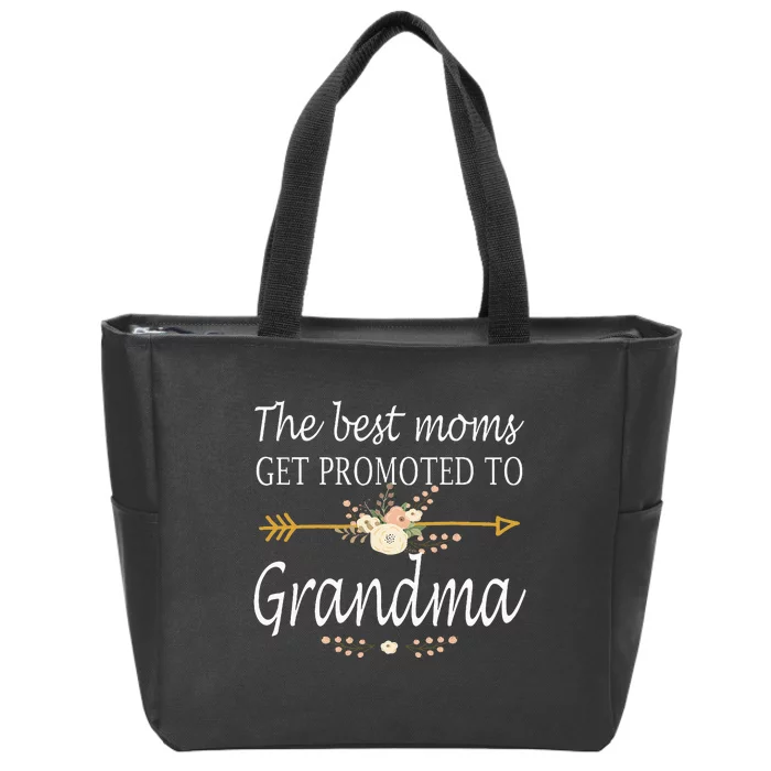 The Best Moms Get Promoted To Grandma Gift New Grandma Zip Tote Bag