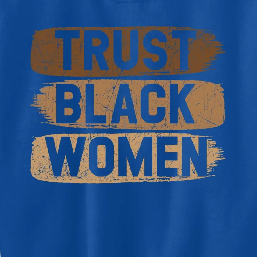 Trust Black Melanin Black History Month Great Gift Kids Sweatshirt