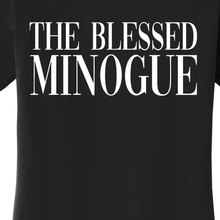 The Blessed Minogue Women's T-Shirt