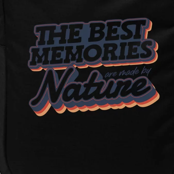 The Best Memories Are Made By Nature Mountain Hiking Gift Impact Tech Backpack