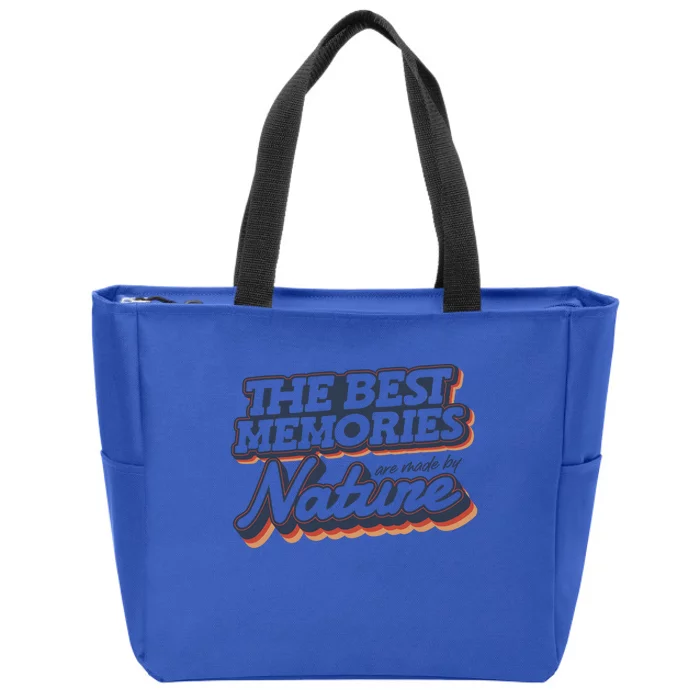 The Best Memories Are Made By Nature Mountain Hiking Gift Zip Tote Bag