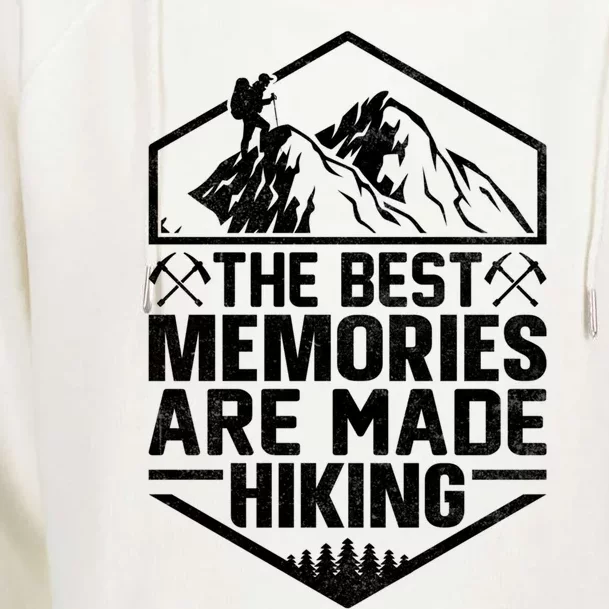 The Best Memories Are Made Hiking Mountains Hiker Hiking Gift Womens Funnel Neck Pullover Hood