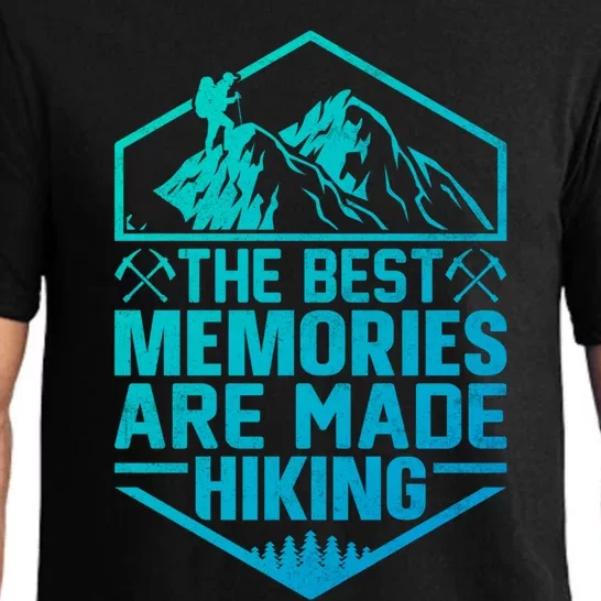 The Best Memories Are Made Hiking Mountains Hiker Hiking Gift Pajama Set