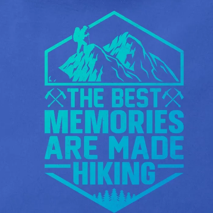 The Best Memories Are Made Hiking Mountains Hiker Hiking Gift Zip Tote Bag