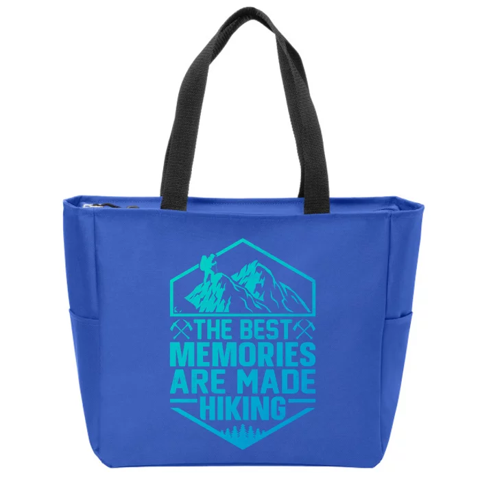 The Best Memories Are Made Hiking Mountains Hiker Hiking Gift Zip Tote Bag