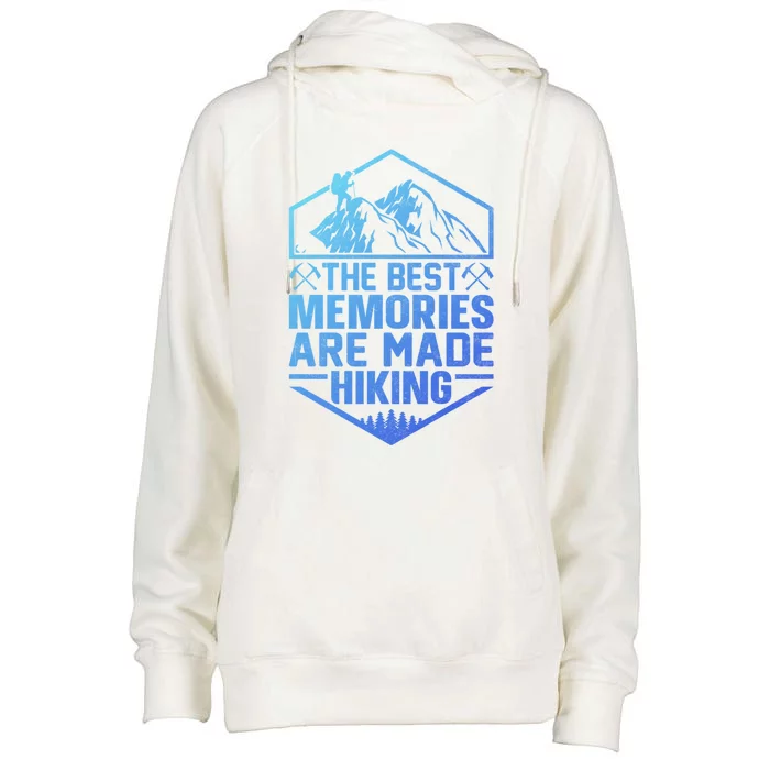 The Best Memories Are Made Hiking Mountains Hiker Hiking Gift Womens Funnel Neck Pullover Hood