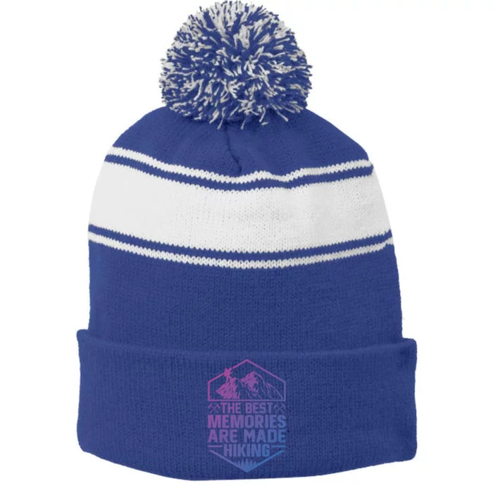 The Best Memories Are Made Hiking Mountains Hiker Hiking Gift Stripe Pom Pom Beanie