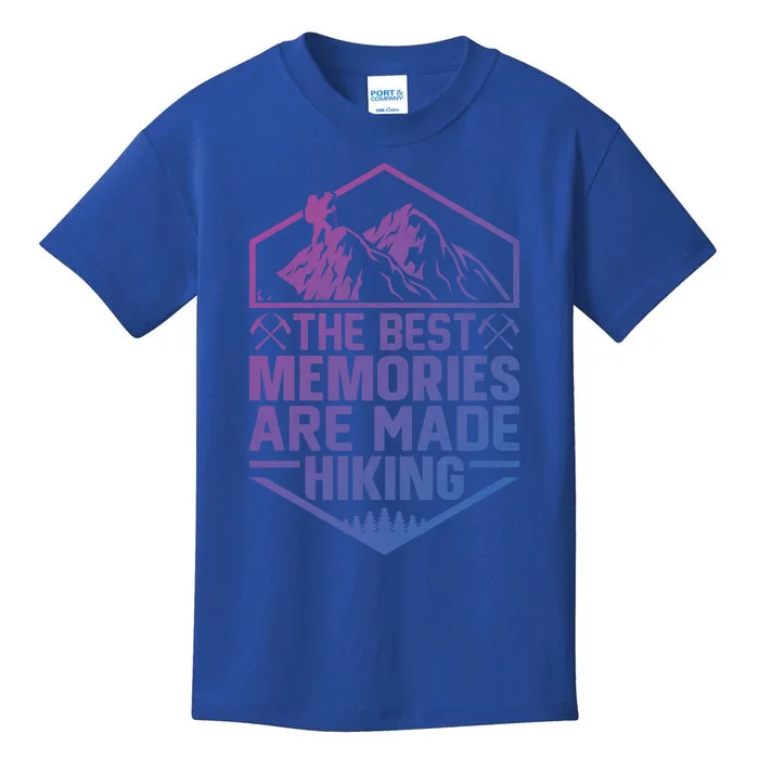 The Best Memories Are Made Hiking Mountains Hiker Hiking Gift Kids T-Shirt