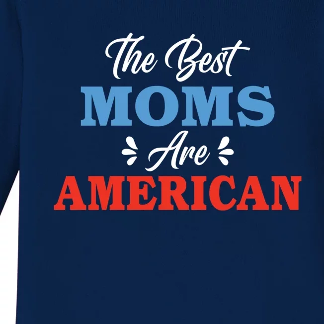 The Best Moms Are American Mom Meaningful Gift Baby Long Sleeve Bodysuit