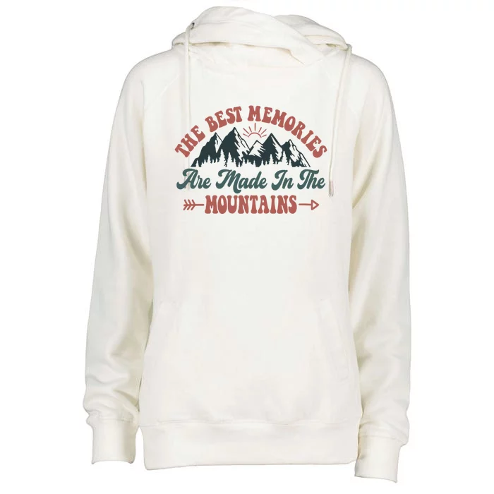 The Best Memories Are Made In The Mountains Family Camping Gift Womens Funnel Neck Pullover Hood