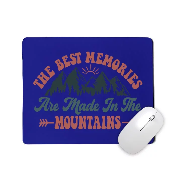 The Best Memories Are Made In The Mountains Family Camping Gift Mousepad