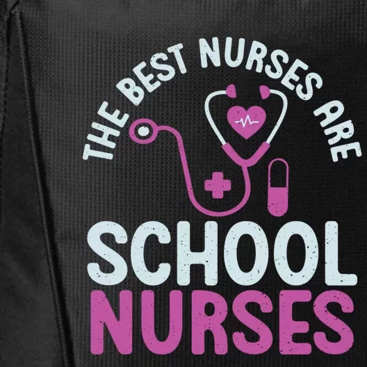 The Best Nurses Are School Nurses Gift City Backpack