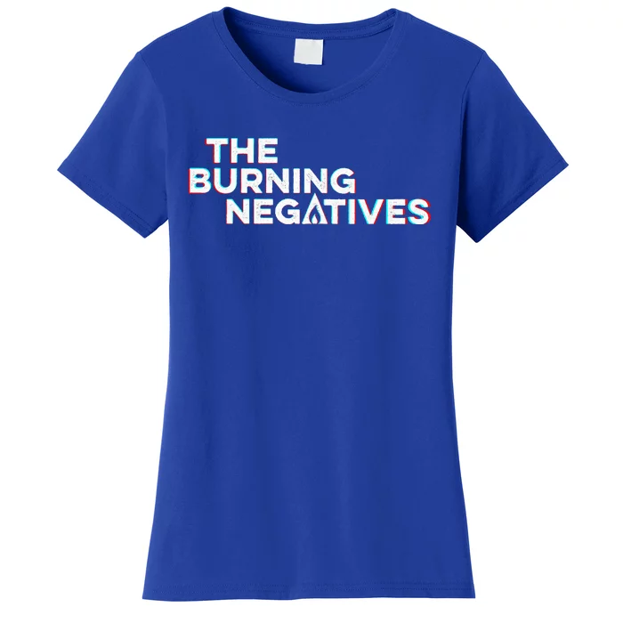 The Burning Negatives Women's T-Shirt