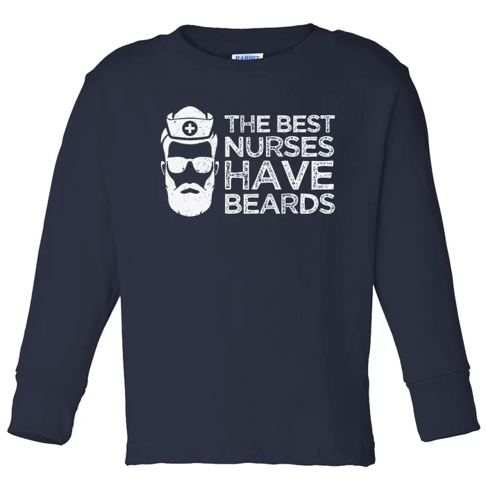 The Best Nurses Have Beards Funny Nurse Day Toddler Long Sleeve Shirt