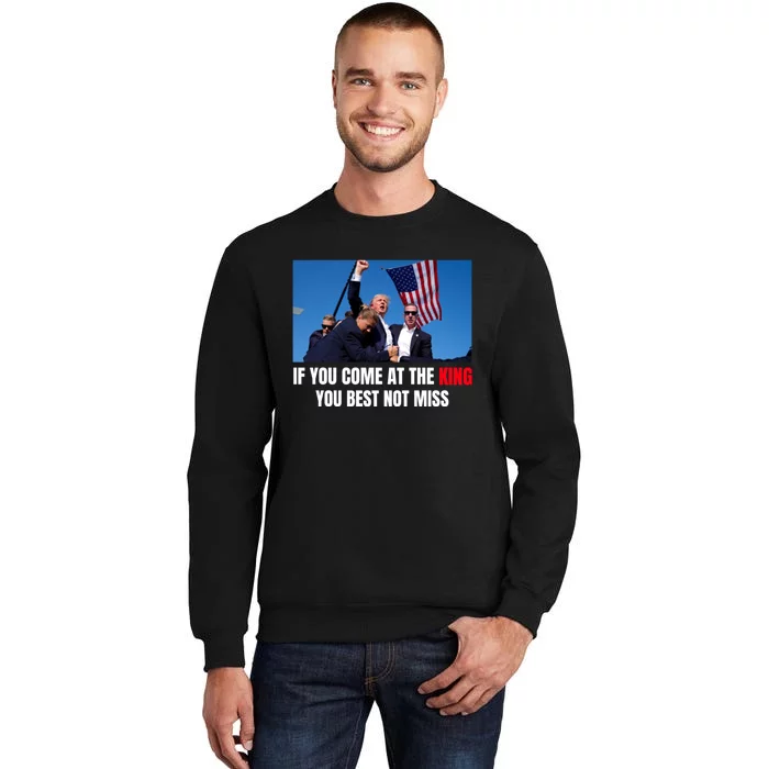 Trump Best Not Miss Trump Shooting Survivor Tall Sweatshirt