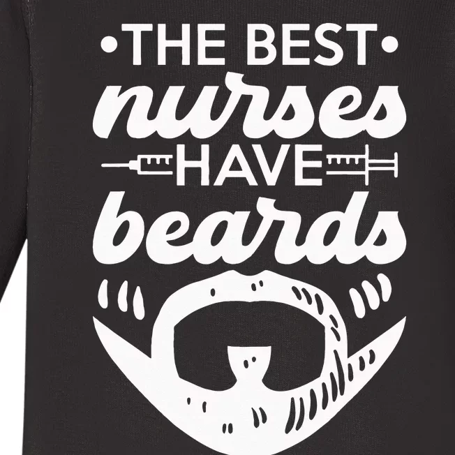 The Best Nurses Have Beards Nursing Student And Nurse Men Baby Long Sleeve Bodysuit