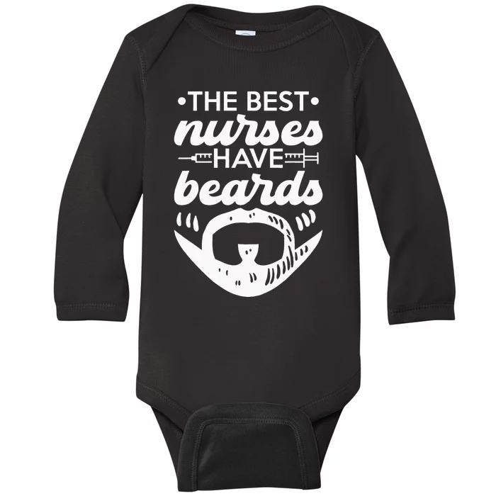 The Best Nurses Have Beards Nursing Student And Nurse Men Baby Long Sleeve Bodysuit