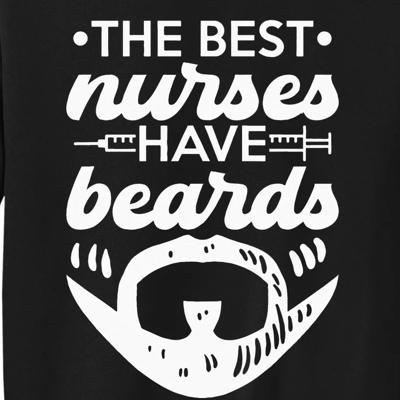 The Best Nurses Have Beards Nursing Student And Nurse Men Tall Sweatshirt