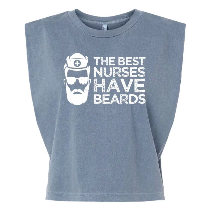 The Best Nurses Have Beards Funny Nurse Garment-Dyed Women's Muscle Tee