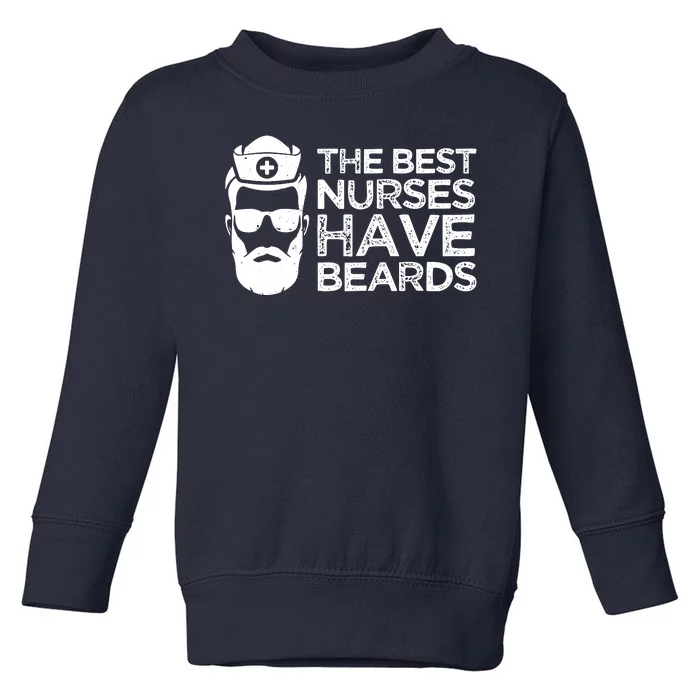 The Best Nurses Have Beards Funny Nurse Toddler Sweatshirt