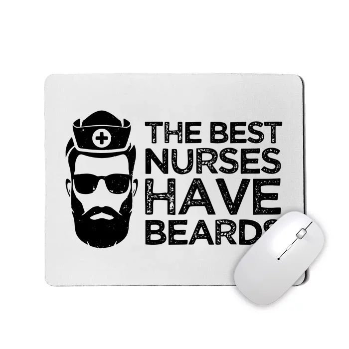 The Best Nurses Have Beards Funny Nurse Mousepad