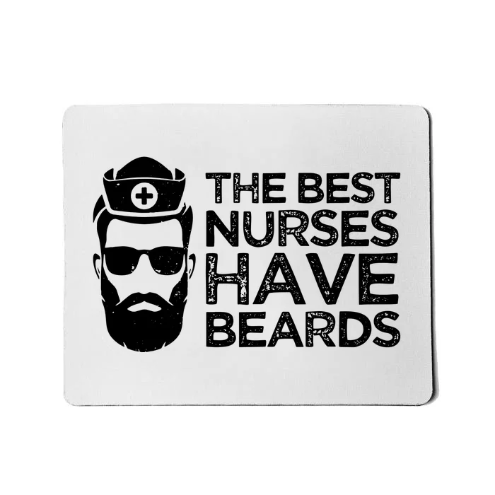 The Best Nurses Have Beards Funny Nurse Mousepad