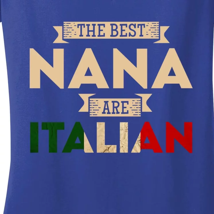 The Best Nana Are Italian Flag Funny Italian Papa Funny Gift Women's V-Neck T-Shirt