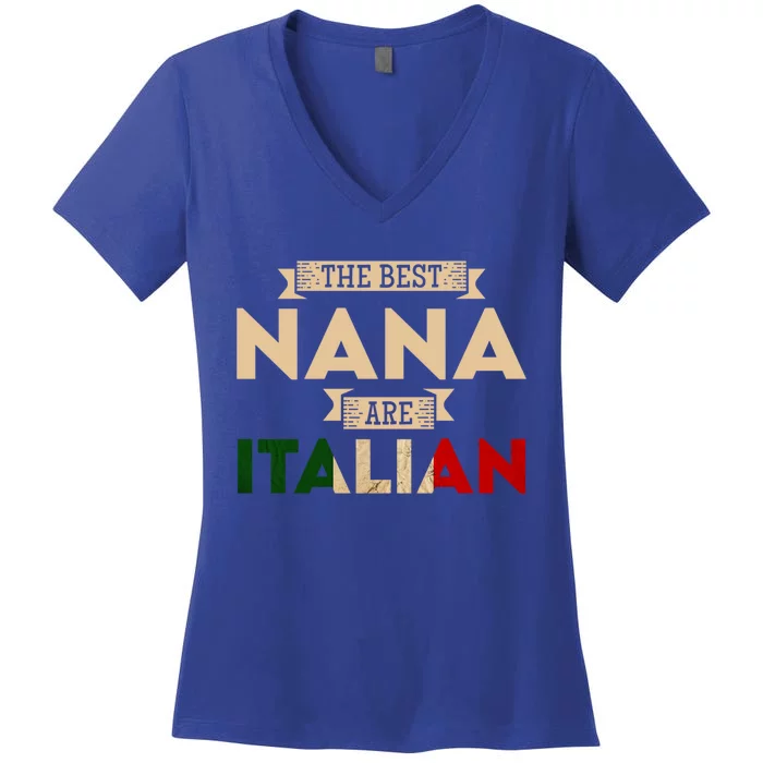 The Best Nana Are Italian Flag Funny Italian Papa Funny Gift Women's V-Neck T-Shirt